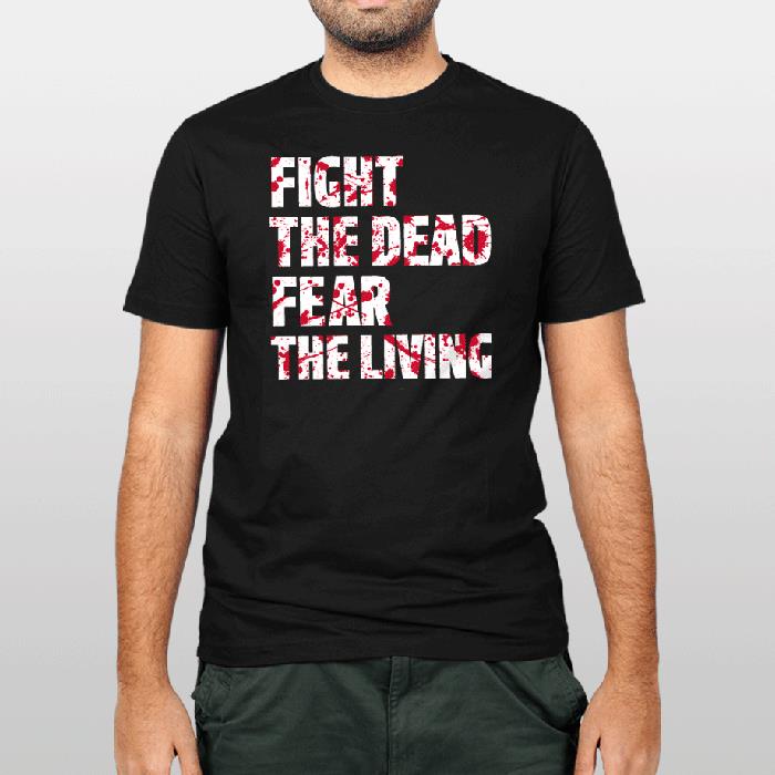 Fight The Dead Fear The Living Zombies Tees India Redwolf 