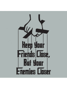 Keep Your Enemies Closer