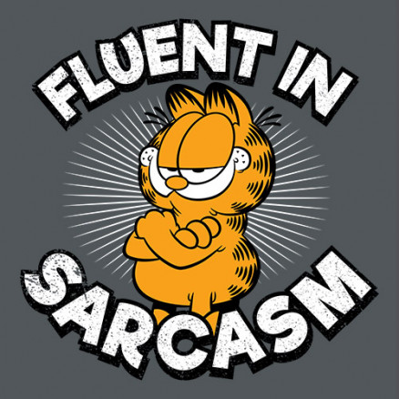 fluent in sarcasm