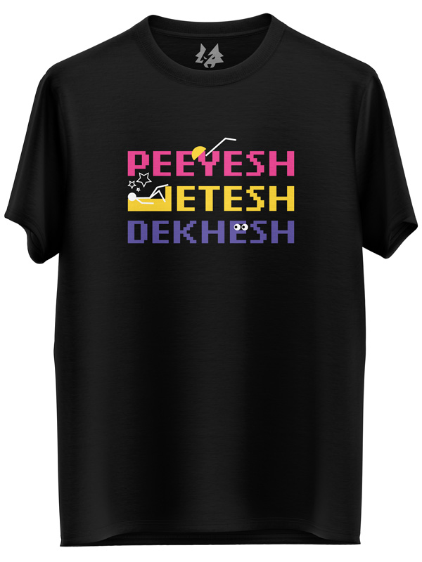 Peeyesh, Letesh, Dekhesh - T-shirt