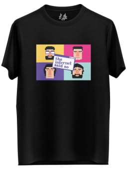 The Internet Said So - T-shirt