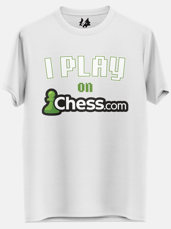 I Play On Chess.com (White) - T-shirt