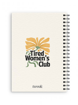 Tired Women's Club - Spiral Notebook