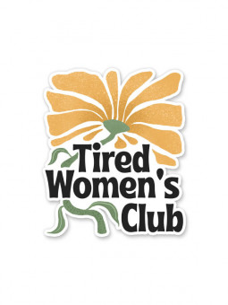 Tired Women's Club - Sticker