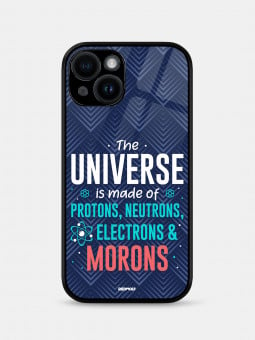 The Universe Is Made Of Morons - Mobile Cover