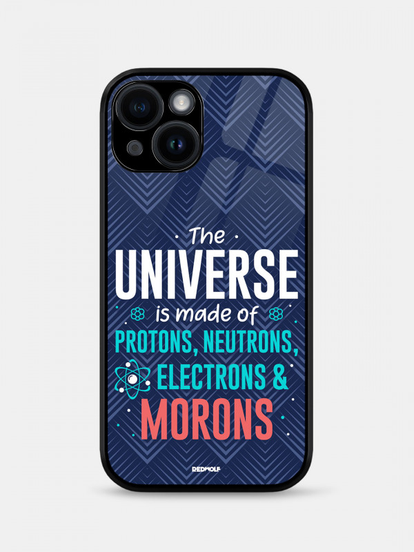 The Universe Is Made Of Morons - Mobile Cover