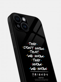 They Don't Know - Friends Official Mobile Cover