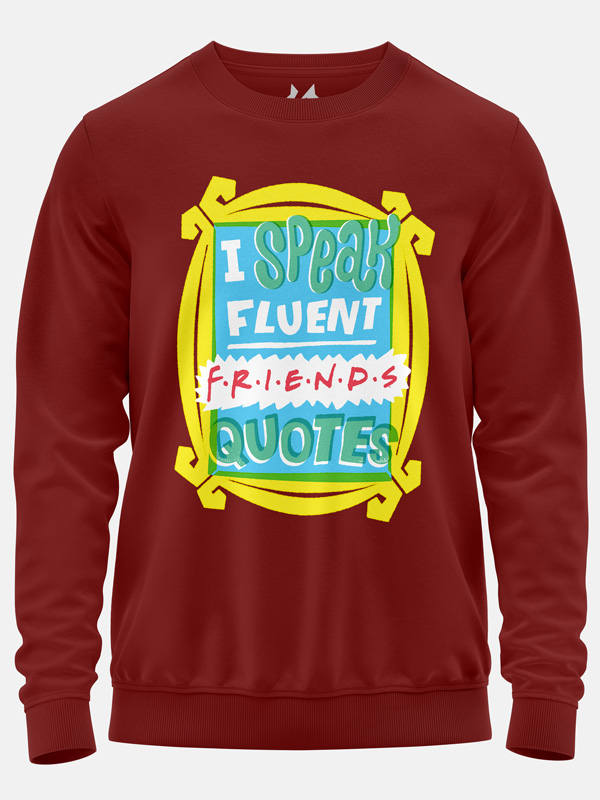 I Speak Fluent Friends Quotes - Friends Official Pullover