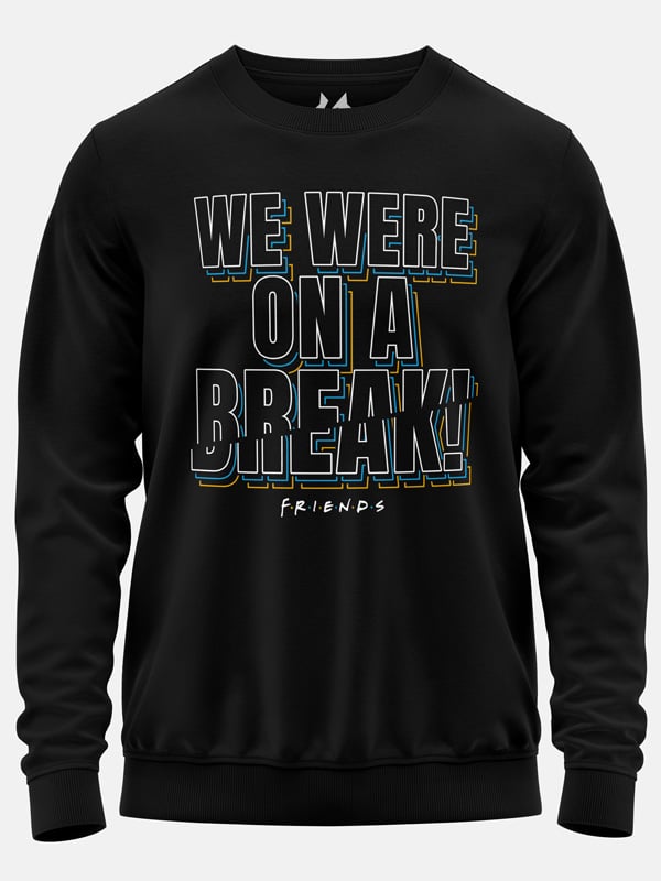 We Were On A Break - Friends Official Pullover