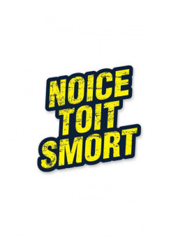 Noice Toit Smort - Sticker