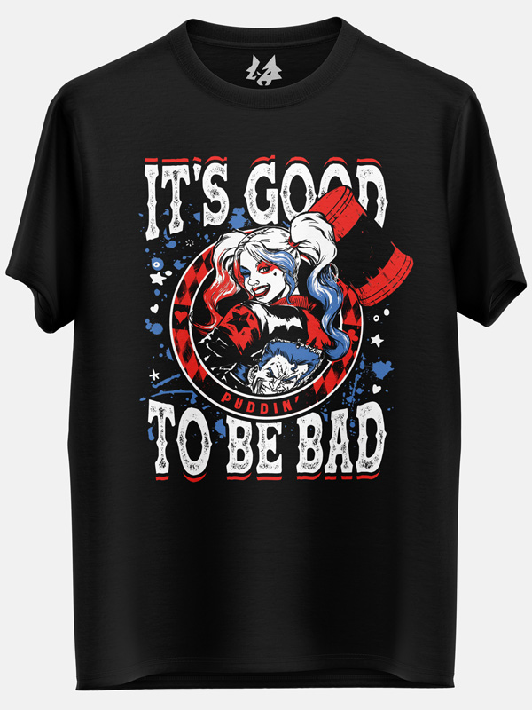 It's Good To Be Bad - Harley Quinn Official T-shirt