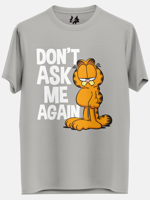 Don't Ask Me - Garfield Official T-shirt
