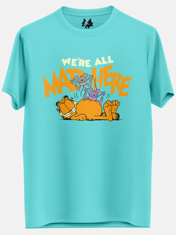 We're All Mad Here - Garfield Official T-shirt