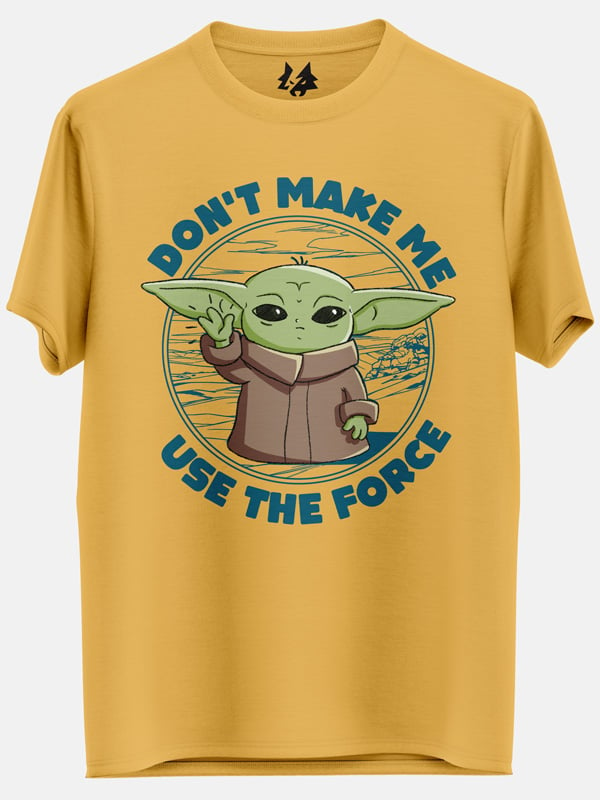 Don't Make Me Use The Force - Star Wars Official T-shirt