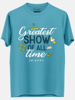 The Greatest Show Of All Time - Friends Official T-shirt