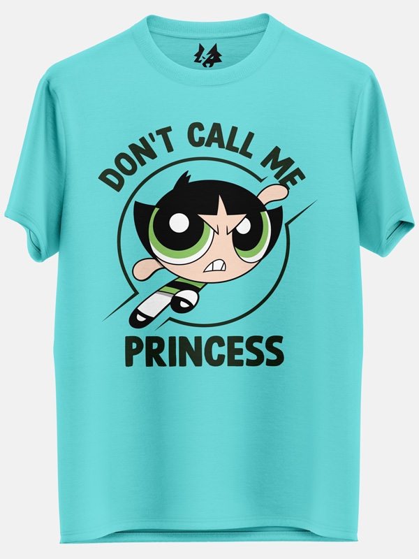 Don't Call Me Princess - The Powerpuff Girls Official T-shirt