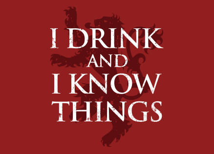 I Drink And I Know Things  Game of Thrones Badge  Redwolf