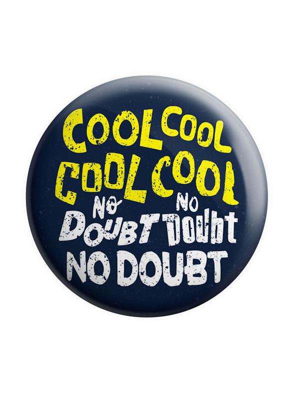 Cool Cool No Doubt No Doubt Badge Brooklyn Nine Nine Merchandise Redwolf