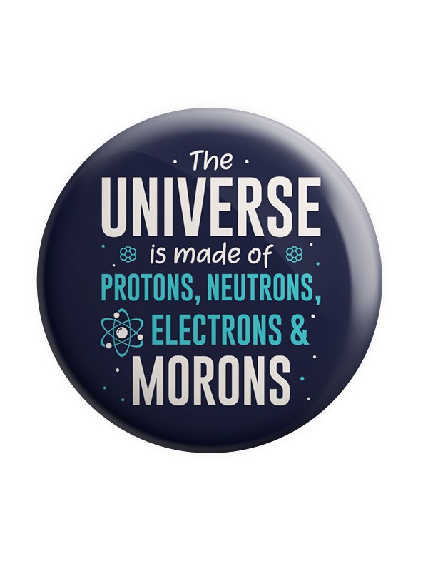 

Redwolf - The Universe Is Made Of Morons - Badge, Multi-colour