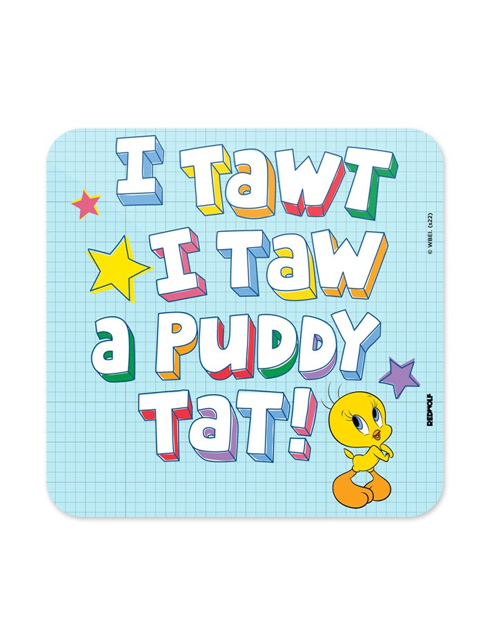 

Redwolf - I Taw A Puddy Cat - Looney Tunes Official Coaster