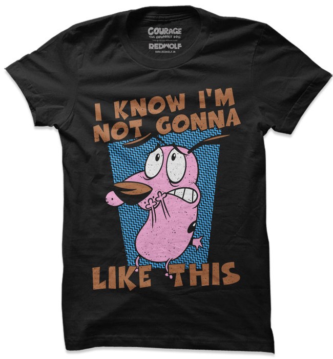 

Redwolf - Not Gonna Like This - Courage The Cowardly Dog Official T-shirt