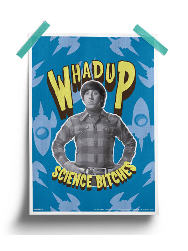 

Redwolf - Whadup Science Bitches - The Big Bang Theory Official Poster